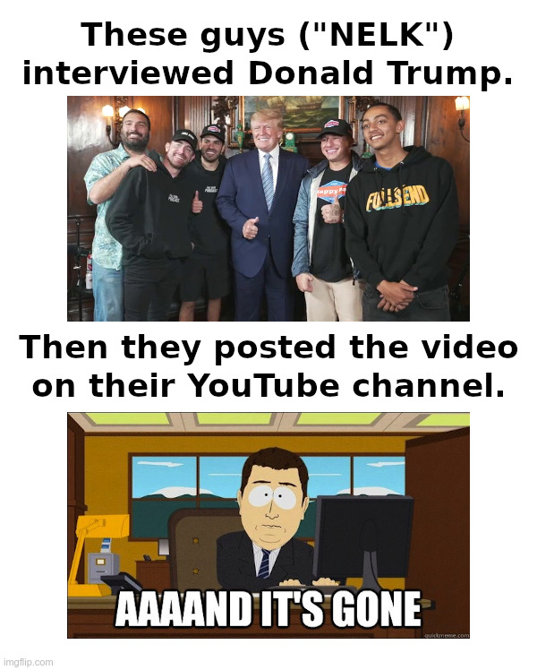 NELK interviews Trump | image tagged in nelk,trump,interview,youtube,big tech,censorship | made w/ Imgflip meme maker