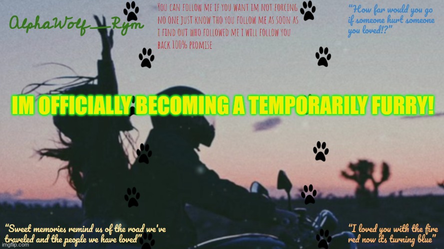IM OFFICIALLY BECOMING A TEMPORARILY FURRY! | made w/ Imgflip meme maker
