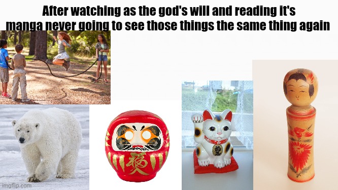 It's a good movie and manga |  After watching as the god's will and reading it's manga never going to see those things the same thing again | image tagged in white box,as the god's will,memes,horror movie,manga | made w/ Imgflip meme maker