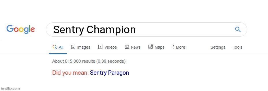 Rip engineers name | Sentry Champion; Sentry Paragon | image tagged in did you mean,bloons td6 | made w/ Imgflip meme maker