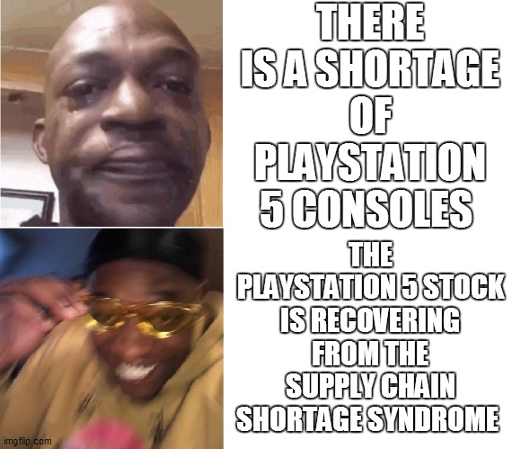 Before and After the PS5 Shortage | THERE IS A SHORTAGE OF PLAYSTATION 5 CONSOLES THE PLAYSTATION 5 STOCK IS RECOVERING FROM THE SUPPLY CHAIN SHORTAGE SYNDROME | image tagged in then now,playstation,memes,gaming,consoles | made w/ Imgflip meme maker