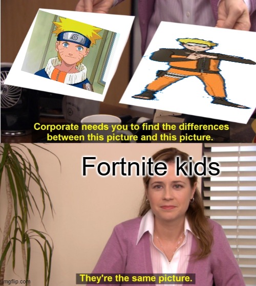 They're The Same Picture | Fortnite kids | image tagged in memes,they're the same picture | made w/ Imgflip meme maker