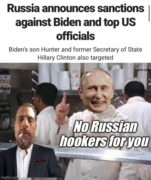 That’ll teach em | No Russian hookers for you | image tagged in no soup,memes,politics lol | made w/ Imgflip meme maker