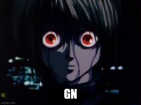 Kurapika Eyes | GN | image tagged in kurapika eyes | made w/ Imgflip meme maker