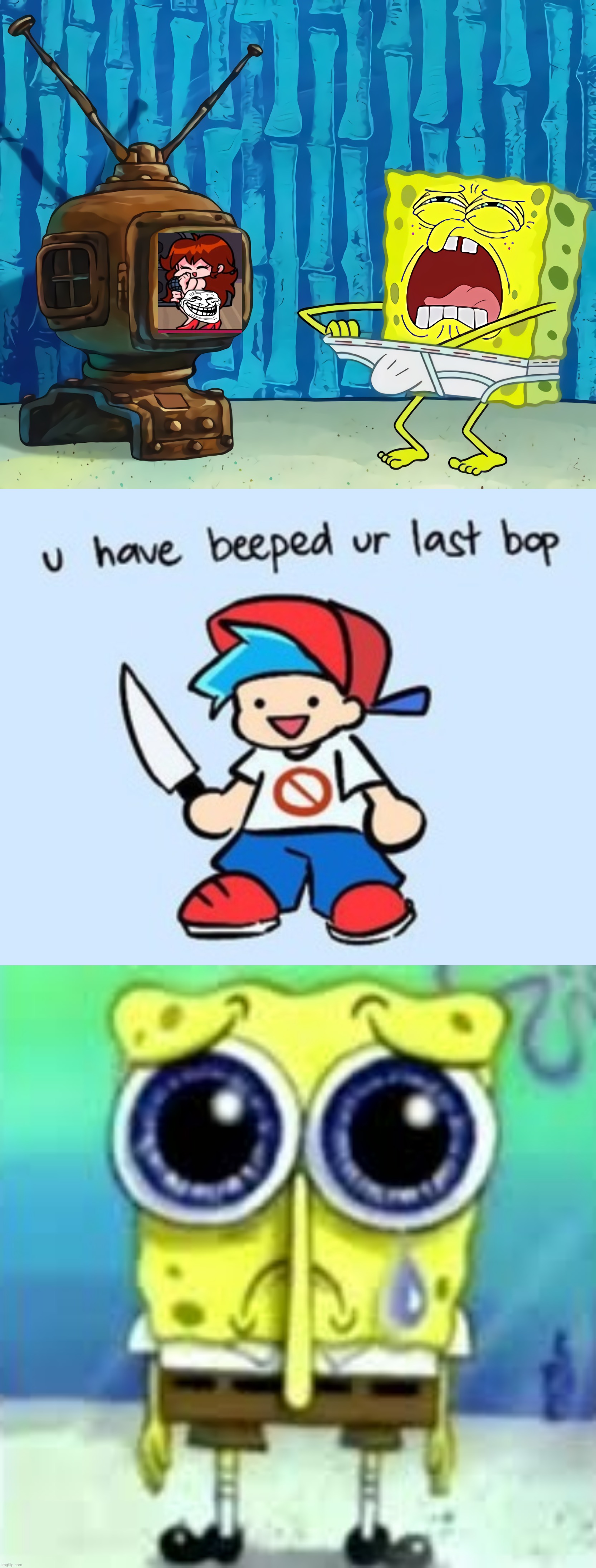 Random Shit go brrrr | image tagged in u have beeped ur last bop,spunch bop sad,spongebob,friday night funkin,cringe,random | made w/ Imgflip meme maker