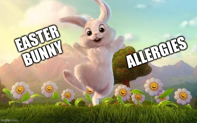 Easter-Bunny Defense | EASTER BUNNY ALLERGIES | image tagged in easter-bunny defense | made w/ Imgflip meme maker