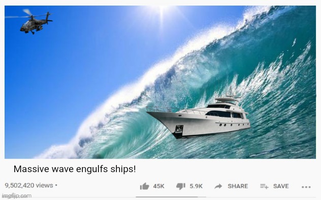 YouTube yacht | Massive wave engulfs ships! | image tagged in yacht | made w/ Imgflip meme maker