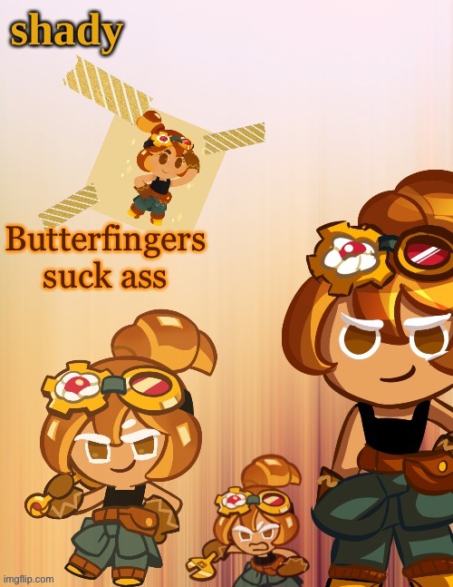 Like literally compared to every other candy bar | Butterfingers suck ass | image tagged in my balls itch | made w/ Imgflip meme maker