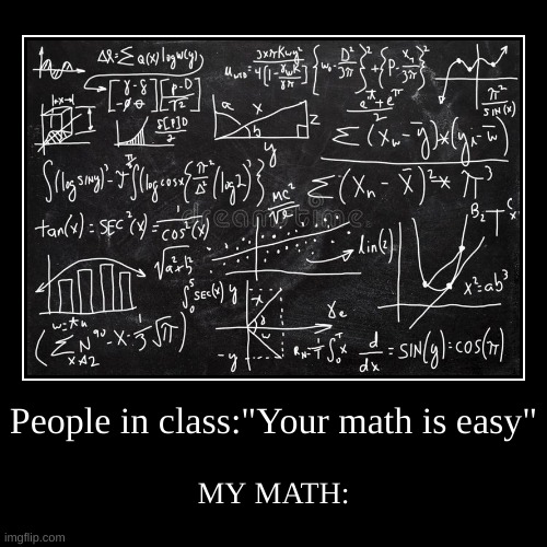 image tagged in funny,demotivationals,math,school | made w/ Imgflip demotivational maker