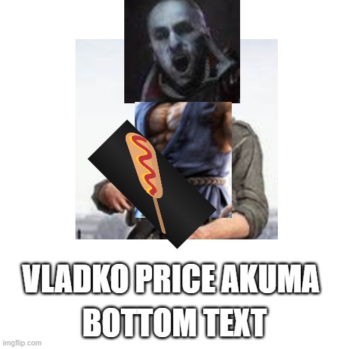 Game Abomination Prototype A1 | BOTTOM TEXT; VLADKO PRICE AKUMA | image tagged in killzone,call of duty,tekken,corn dogs,games,prototype game abomination | made w/ Imgflip meme maker