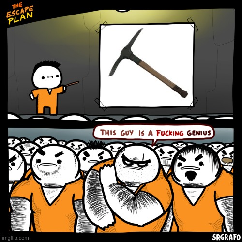 The Escape Plan (by SrGrafo) | image tagged in the escape plan by srgrafo | made w/ Imgflip meme maker