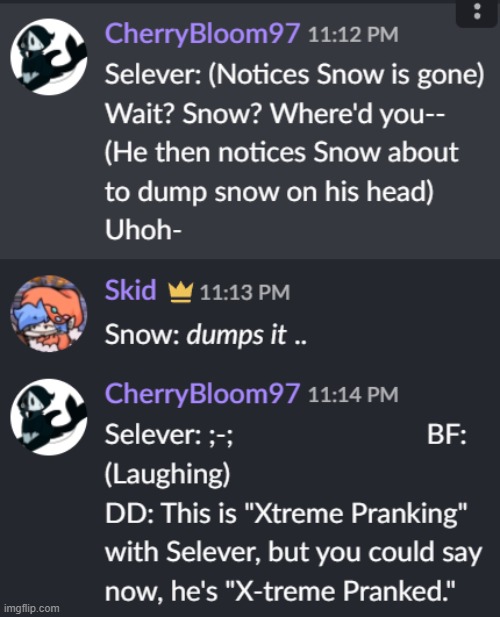 Selever gets pranked by Snow- | made w/ Imgflip meme maker