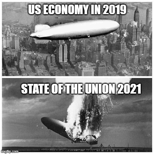 NEVER trust Democrats. EVER. | US ECONOMY IN 2019; STATE OF THE UNION 2021 | image tagged in joe biden,democrats,liberals,woke,incompetence,dimwits | made w/ Imgflip meme maker