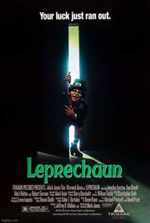 Came out in 1993 | image tagged in saint patrick's day,horror,leprechaun | made w/ Imgflip meme maker