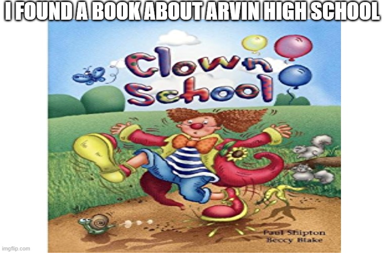 I FOUND A BOOK ABOUT ARVIN HIGH SCHOOL | made w/ Imgflip meme maker