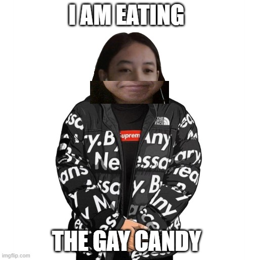 (skittles) | I AM EATING; THE GAY CANDY | image tagged in jemy cursed drip | made w/ Imgflip meme maker