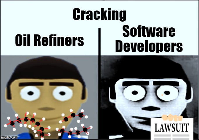 How different people see cracking. | Cracking; Oil Refiners; Software
Developers | image tagged in jeff canny and uncanny | made w/ Imgflip meme maker