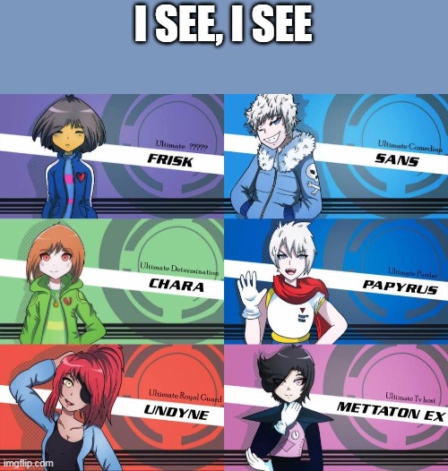 i see | I SEE, I SEE | image tagged in i see you | made w/ Imgflip meme maker