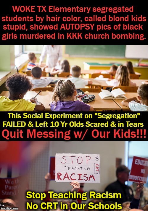Stop Living in The Past. It is 2022! Stop The CRT Indoctrination. | Stop Teaching Racism
No CRT in Our Schools | image tagged in politics,liberalism,leftists,education,indoctrination,crt | made w/ Imgflip meme maker