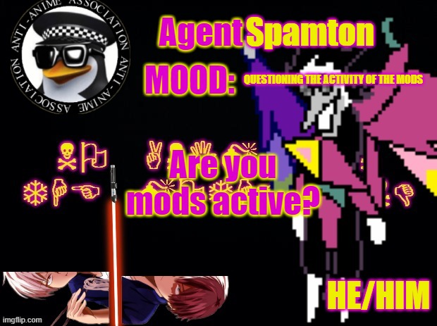 (MHA?) | QUESTIONING THE ACTIVITY OF THE MODS; Are you mods active? | image tagged in agentspamton's announcement template | made w/ Imgflip meme maker