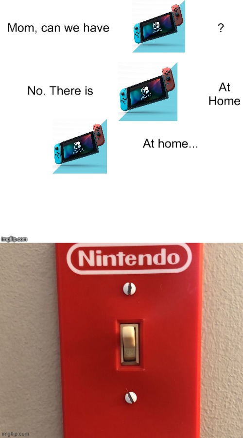 oof | image tagged in mom can we have,nintendo switch,nintendo light switch,meme | made w/ Imgflip meme maker