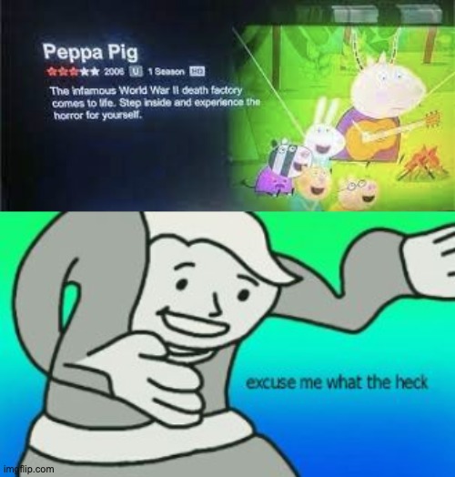 Huh. | image tagged in excuse me what the heck | made w/ Imgflip meme maker