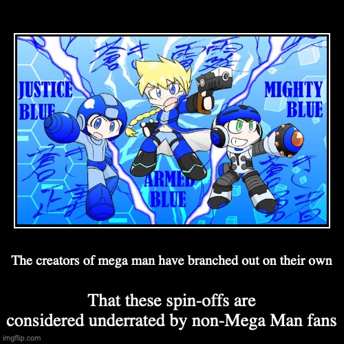 Blue Herores | image tagged in demotivationals,megaman,azure striker gunvolt,mighty no 9,beck | made w/ Imgflip demotivational maker