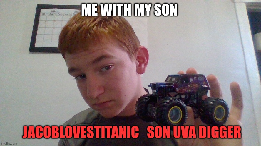 ME WITH MY SON; JACOBLOVESTITANIC   SON UVA DIGGER | made w/ Imgflip meme maker