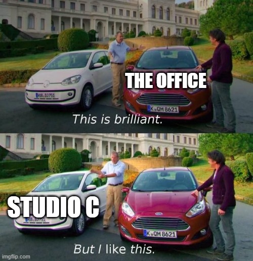 l still like the office | THE OFFICE; STUDIO C | image tagged in this is brilliant but i like this | made w/ Imgflip meme maker