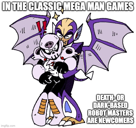 Skull Man and Shade Man | IN THE CLASSIC MEGA MAN GAMES; DEATH- OR DARK-BASED ROBOT MASTERS ARE NEWCOMERS | image tagged in megaman,gaming,memes | made w/ Imgflip meme maker