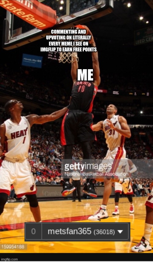 On my way to 40K | COMMENTING AND UPVOTING ON LITERALLY EVERY MEME I SEE ON IMGFLIP TO EARN FREE POINTS; ME | image tagged in basketball dunk,imgflip,imgflip points | made w/ Imgflip meme maker