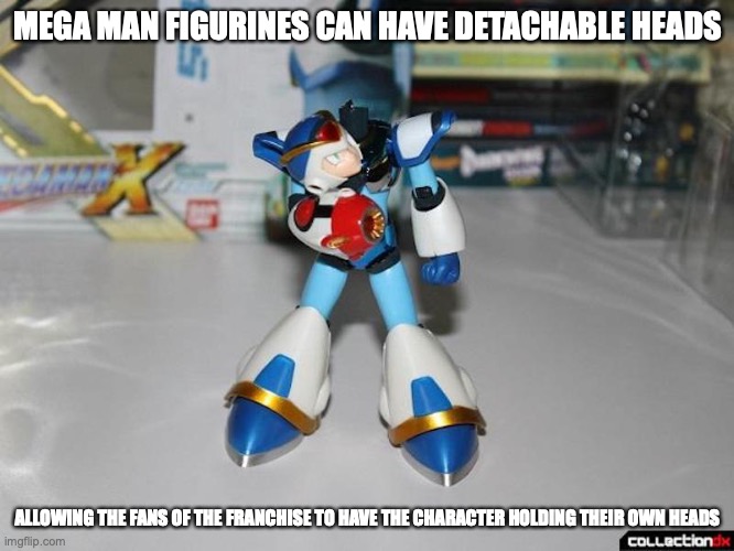 Headless X | MEGA MAN FIGURINES CAN HAVE DETACHABLE HEADS; ALLOWING THE FANS OF THE FRANCHISE TO HAVE THE CHARACTER HOLDING THEIR OWN HEADS | image tagged in megaman,megaman x,memes | made w/ Imgflip meme maker