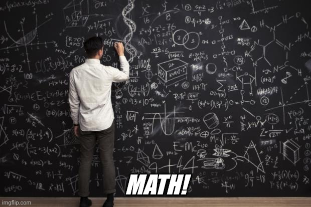 Math | MATH! | image tagged in math | made w/ Imgflip meme maker