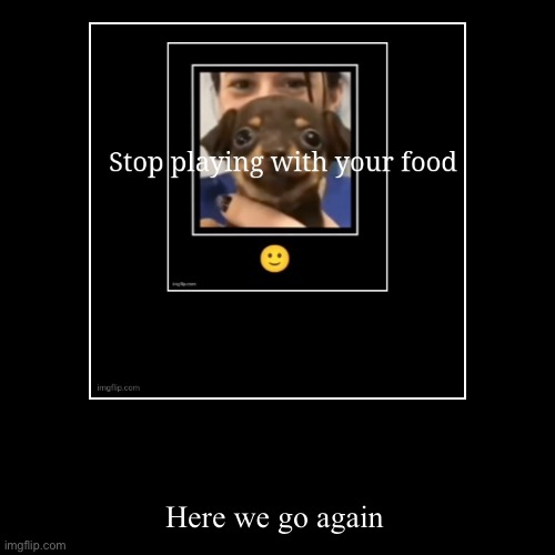 image tagged in funny,demotivationals | made w/ Imgflip demotivational maker