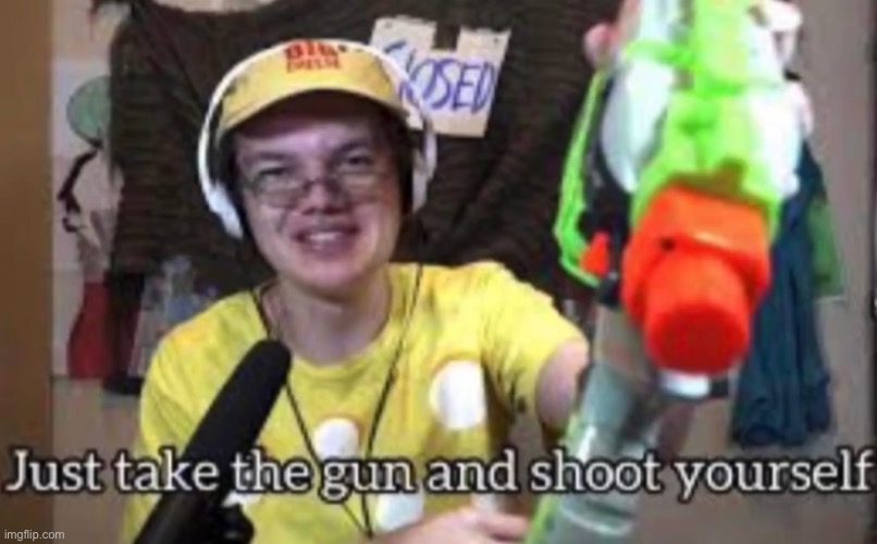 Pee | image tagged in just take the guns and shoot yourself | made w/ Imgflip meme maker