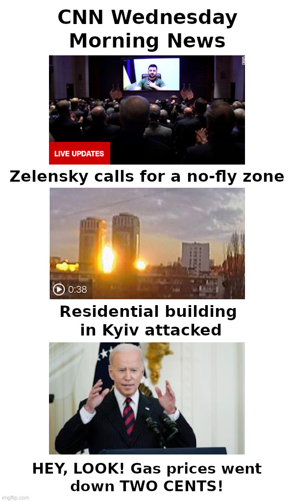 Looking at the CNN website while waiting for the (late) Joe Biden rebuttal to Zelensky | image tagged in cnn,zelensky,no fly zone,biden,clueless,gas prices | made w/ Imgflip meme maker