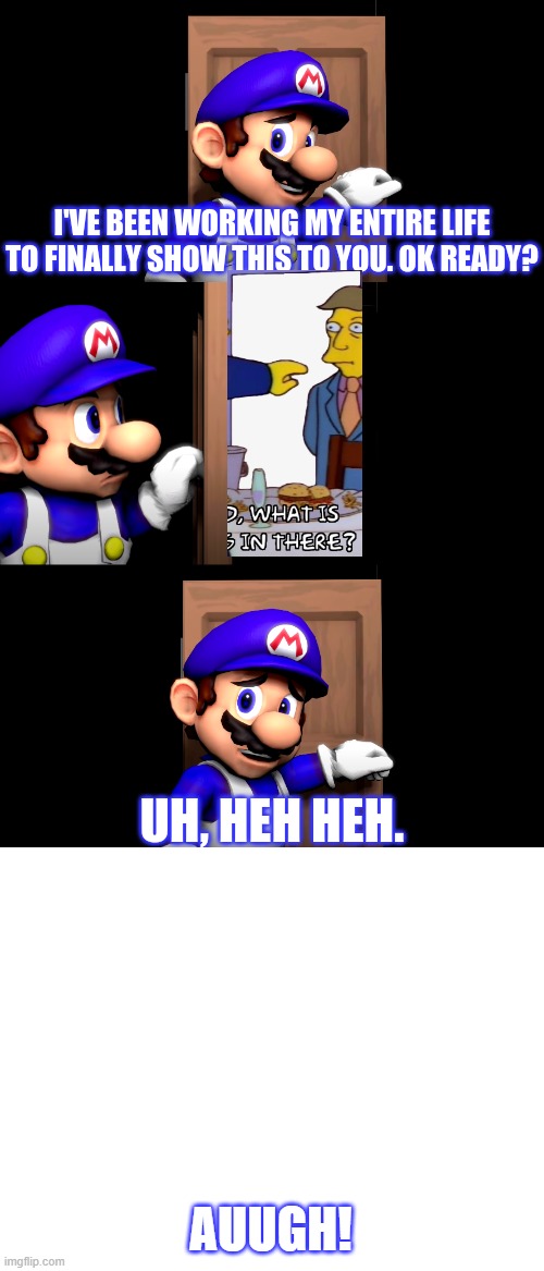 a door cant save you that time smg4 | AUUGH! | image tagged in smg4 door | made w/ Imgflip meme maker