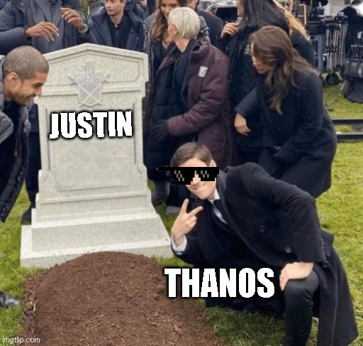 Grant Gustin over grave | JUSTIN; THANOS | image tagged in grant gustin over grave | made w/ Imgflip meme maker