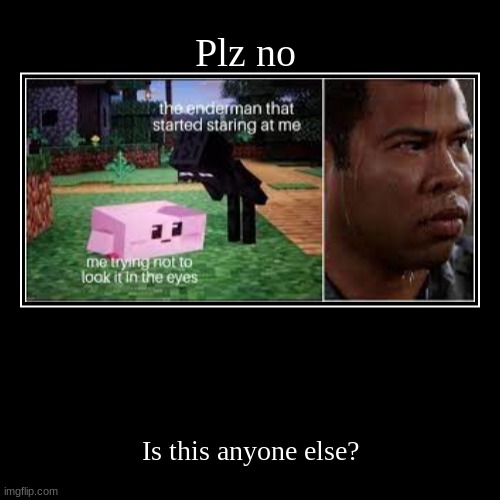 image tagged in funny,demotivationals,minecraft | made w/ Imgflip demotivational maker