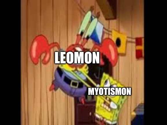 Myotismon vs. Leomon: The match of the century | LEOMON; MYOTISMON | image tagged in spongebob strangles krabs | made w/ Imgflip meme maker