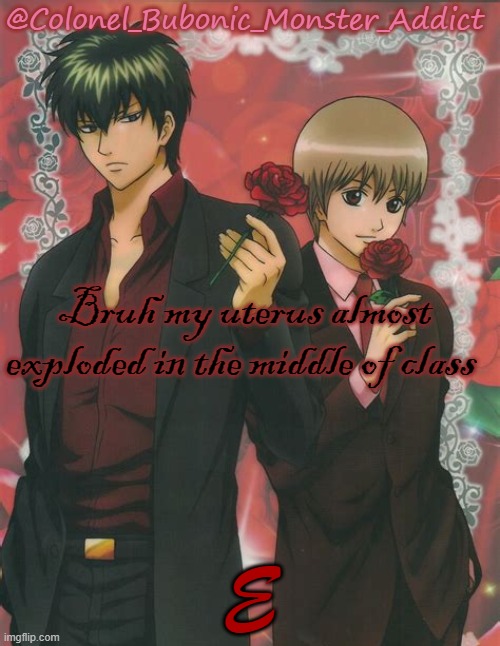 Two very fine boys | Bruh my uterus almost exploded in the middle of class; E | image tagged in two very fine boys | made w/ Imgflip meme maker