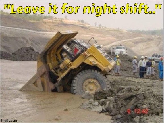 "Leave it for night shift.." | image tagged in redneck | made w/ Imgflip meme maker