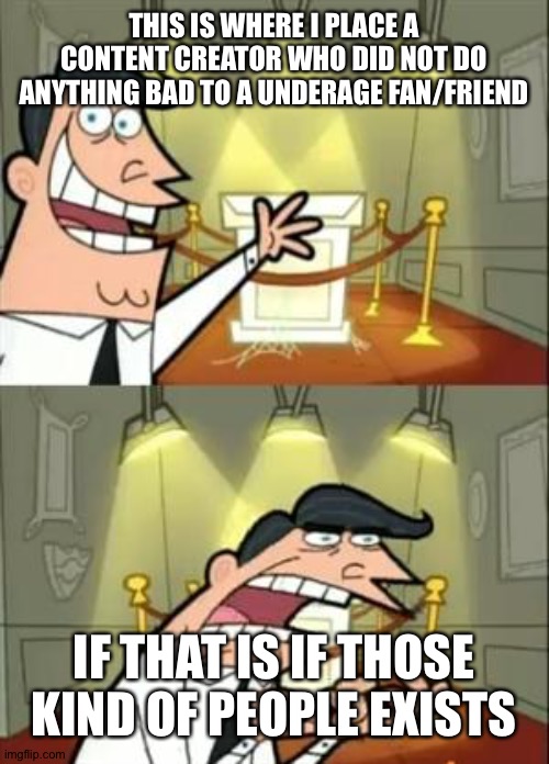 pain | THIS IS WHERE I PLACE A CONTENT CREATOR WHO DID NOT DO ANYTHING BAD TO A UNDERAGE FAN/FRIEND; IF THAT IS IF THOSE KIND OF PEOPLE EXISTS | image tagged in pain | made w/ Imgflip meme maker