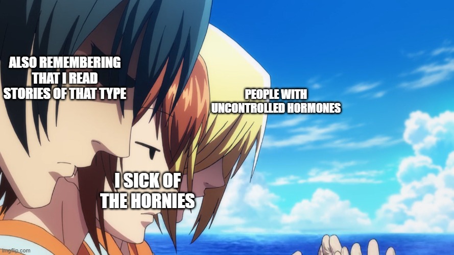 Grand Blue | ALSO REMEMBERING THAT I READ STORIES OF THAT TYPE; PEOPLE WITH UNCONTROLLED HORMONES; I SICK OF THE HORNIES | image tagged in grand blue | made w/ Imgflip meme maker