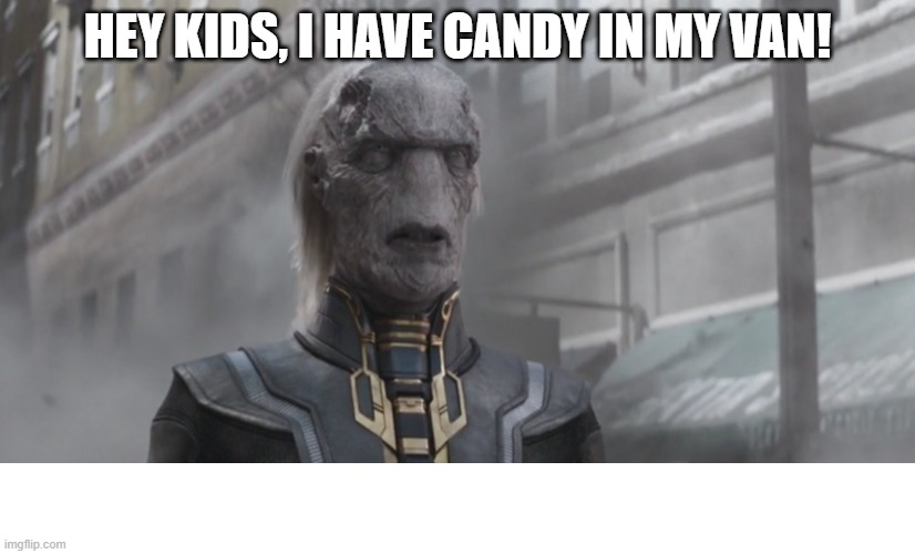 The Maw was a Perv...Change My Mind | HEY KIDS, I HAVE CANDY IN MY VAN! | image tagged in bada hi mangal avsar hai | made w/ Imgflip meme maker
