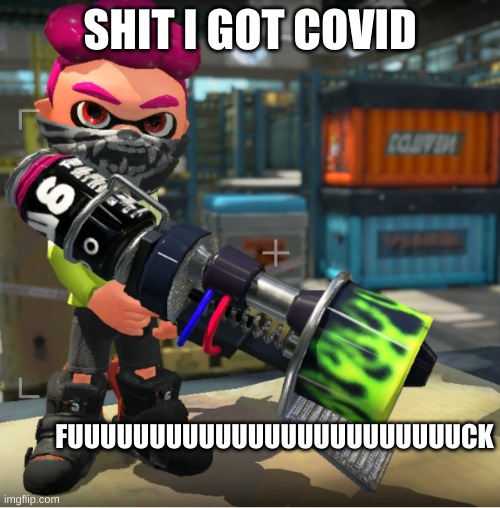 Bandit announcement template and Splatoon OC | SHIT I GOT COVID; FUUUUUUUUUUUUUUUUUUUUUUUUCK | image tagged in bandit announcement template and splatoon oc | made w/ Imgflip meme maker