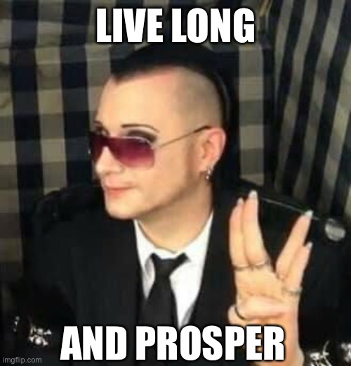 Goth Trekkie | LIVE LONG; AND PROSPER | image tagged in vampire,goth,star trek,live long and prosper | made w/ Imgflip meme maker