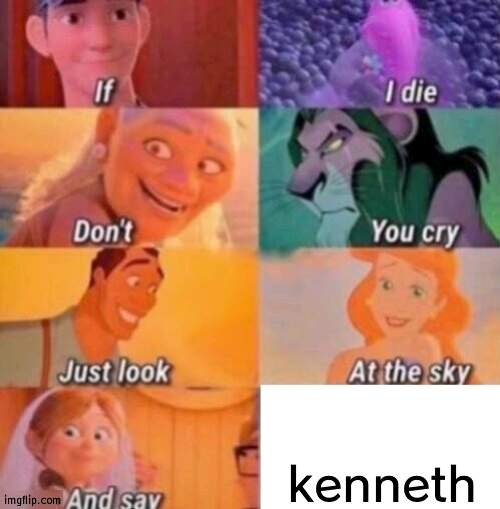 If I Die | kenneth | image tagged in if i die | made w/ Imgflip meme maker