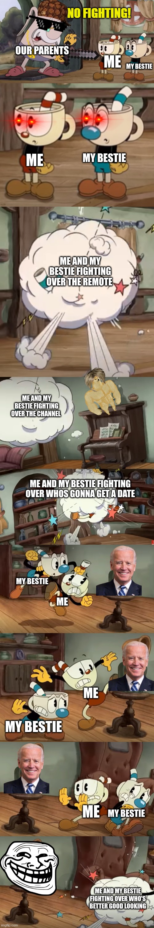 How ridiculous me and my bestie's arguments are: | OUR PARENTS; ME; MY BESTIE; MY BESTIE; ME; ME AND MY BESTIE FIGHTING OVER THE REMOTE; ME AND MY BESTIE FIGHTING OVER THE CHANNEL; ME AND MY BESTIE FIGHTING OVER WHOS GONNA GET A DATE; MY BESTIE; ME; ME; MY BESTIE; ME; MY BESTIE; ME AND MY BESTIE FIGHTING OVER WHO'S BETTER GOOD LOOKING | image tagged in funny memes | made w/ Imgflip meme maker