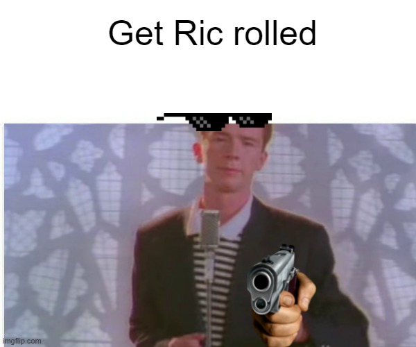 Can I get a hoia | Get Ric rolled | image tagged in funny,funny memes,memes | made w/ Imgflip meme maker